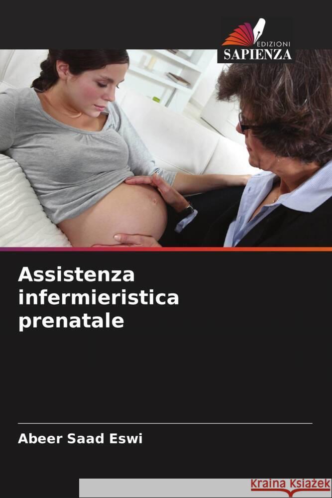 Assistenza infermieristica prenatale Eswi, Abeer Saad 9786208241186 Edizioni Sapienza - książka