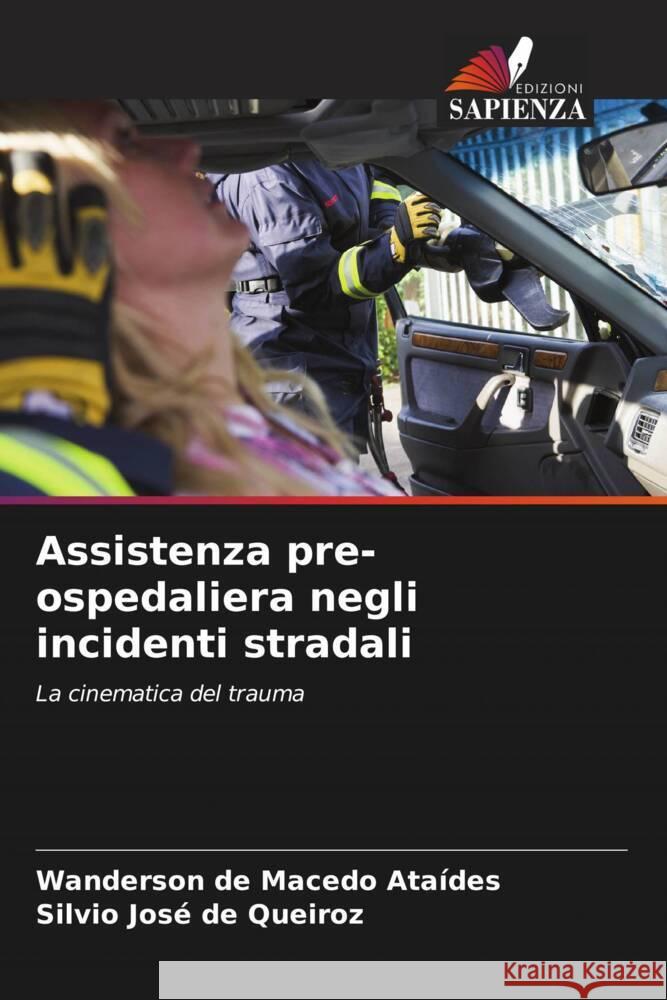 Assistenza pre-ospedaliera negli incidenti stradali Wanderson de Macedo Ataides Silvio Jose de Queiroz  9786206196211 Edizioni Sapienza - książka