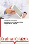 Assistenza sanitaria mobile orientata ai servizi Anatoly Petrenko, Oleksiy Petrenko 9786200835291 Edizioni Accademiche Italiane