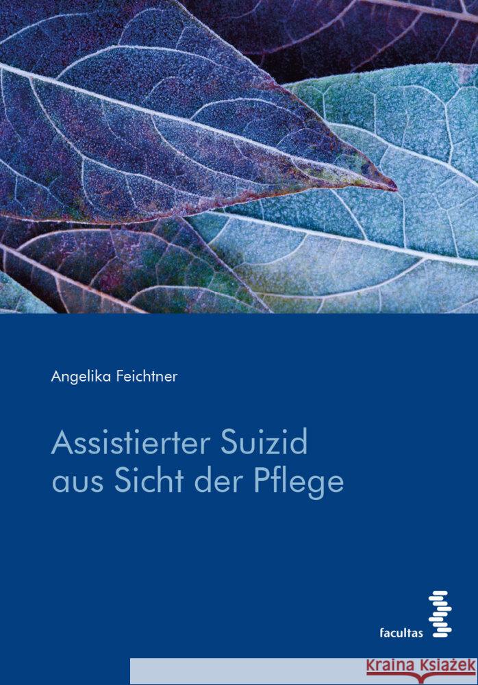 Assistierter Suizid aus Sicht der Pflege Feichtner, Angelika 9783708922133 Facultas - książka