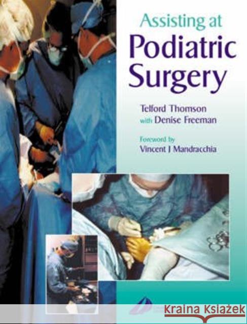 Assisting at Podiatric Surgery: A Guide for Podiatric Surgical Students and Podiatric Theatre Assistants Thomson, Telford 9780443072260 Churchill Livingstone - książka
