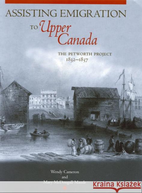 Assisting Emigration to Upper Canada Wendy Cameron Mary McDougal 9780773520349 McGill-Queen's University Press - książka