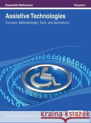 Assistive Technologies: Concepts, Methodologies, Tools, and Applications Vol 1 Irma 9781668426104 Information Science Reference - książka