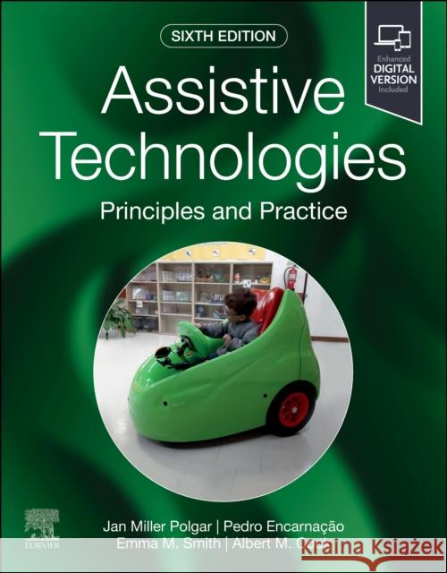 Assistive Technologies: Principles and Practice Janice Miller Polgar Pedro Encarna??o Emma Smith 9780443109690 Elsevier Health Sciences - książka