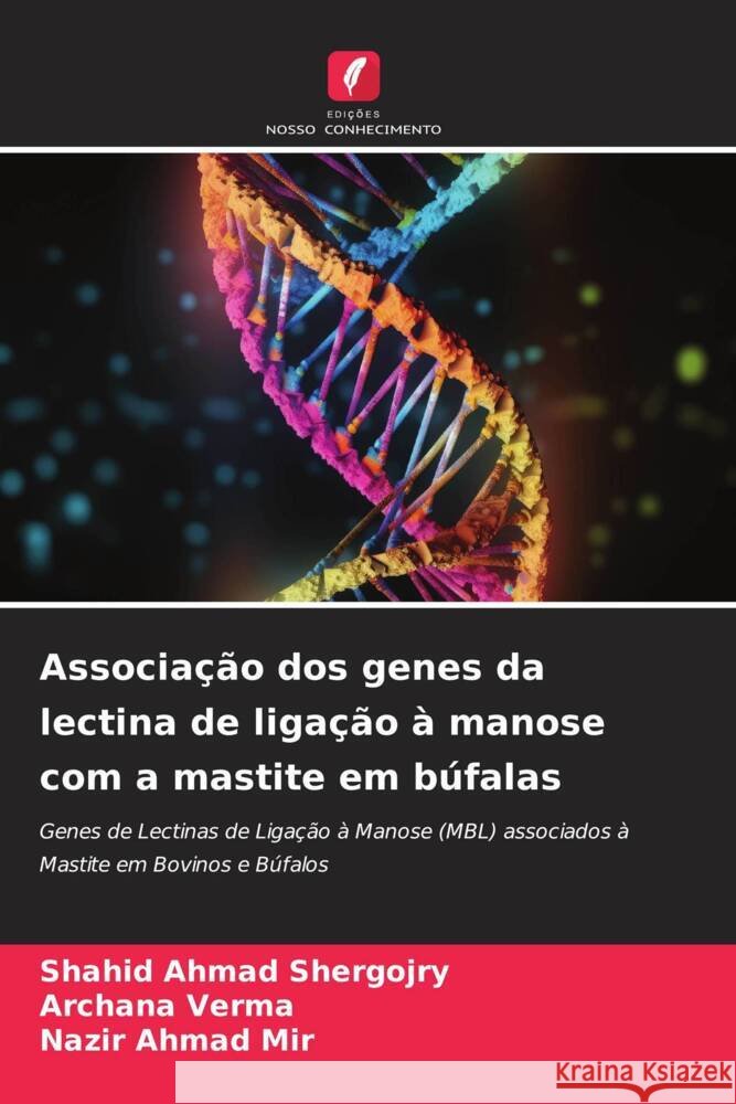 Associação dos genes da lectina de ligação à manose com a mastite em búfalas Shergojry, Shahid Ahmad, Verma, Archana, Mir, Nazir Ahmad 9786206375210 Edições Nosso Conhecimento - książka