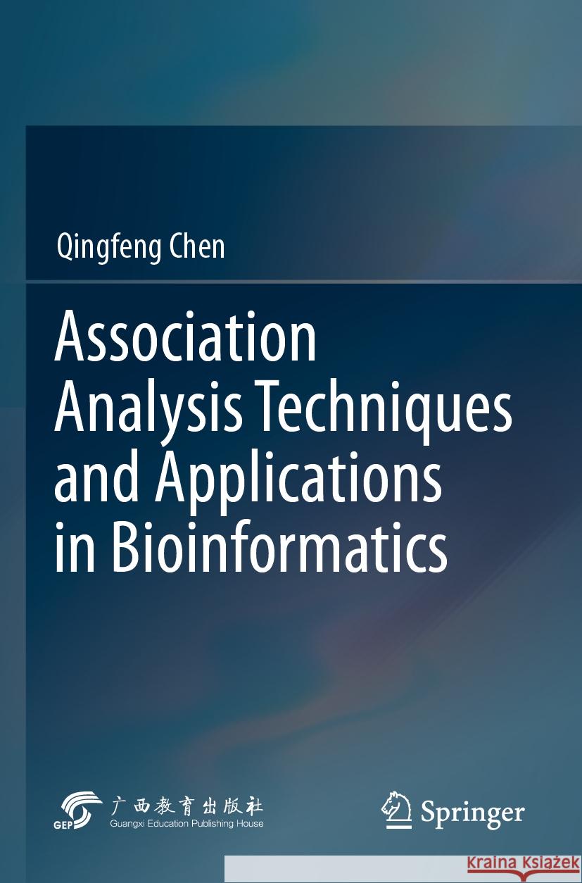 Association Analysis Techniques and Applications in Bioinformatics Chen, Qingfeng 9789819982530 Springer Nature Singapore - książka