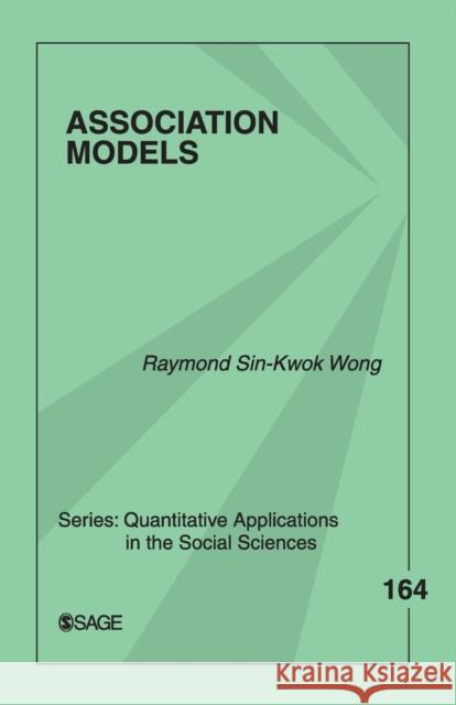 Association Models Raymond S. Wong 9781412968874 Sage Publications (CA) - książka