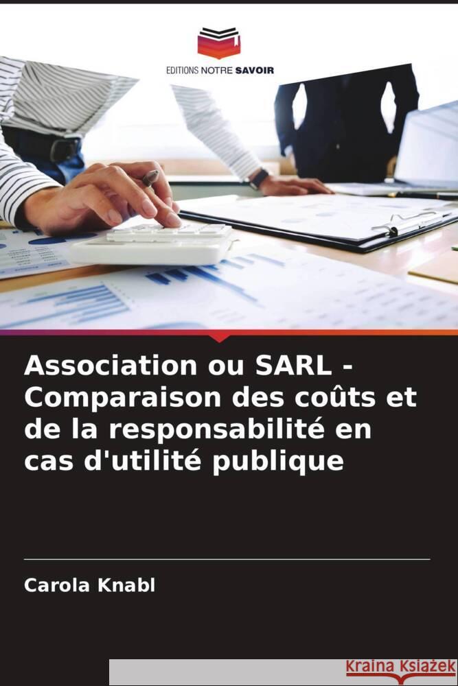 Association ou SARL - Comparaison des coûts et de la responsabilité en cas d'utilité publique Knabl, Carola 9786204410487 Editions Notre Savoir - książka