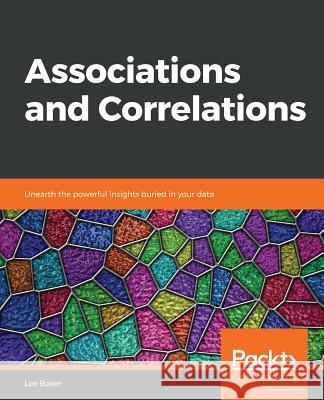 Associations and Correlations Lee Baker 9781838980412 Packt Publishing - książka