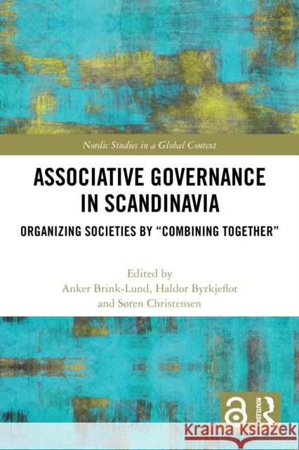 Associative Governance in Scandinavia: Organizing Societies by 