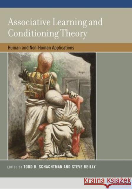 Associative Learning and Conditioning Therapy: Human and Non-Human Applications Schachtman, Todd R. 9780199735969 OUP USA - książka
