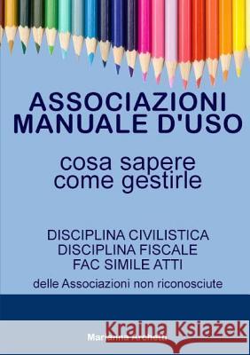 Associazioni: Manuale d'uso Archetti, Marianna 9781326867973 Lulu.com - książka