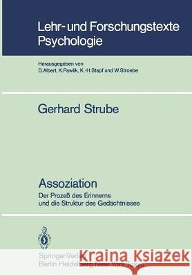 Assoziation: Der Prozeß Des Erinnerns Und Die Struktur Des Gedächtnisses Strube, G. 9783540132530 Not Avail - książka