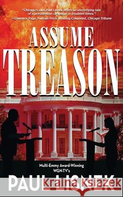 Assume Treason: A Matt Barlow Novel Paul Lisnek 9781951375393 Written Dreams Publishing - książka