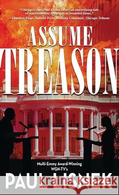Assume Treason: A Matt Barlow Novel Paul Lisnek 9781951375409 Written Dreams Publishing - książka