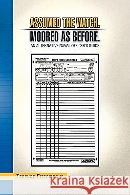 Assumed the Watch. Moored as Before. Terence Fitzgibbons 9781441567260 Xlibris Corporation - książka