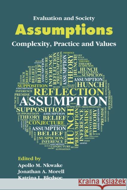 Assumptions: Complexity, Practice and Values Apollo M. Nkwake Jonathan A. Morell Katrina L. Bledsoe 9781805922476 Emerald Publishing Limited - książka