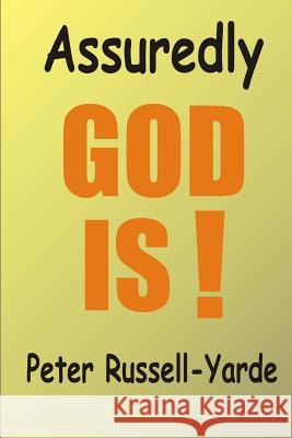 Assuredly God IS! Peter Russell-Yarde 9781978472488 Createspace Independent Publishing Platform - książka