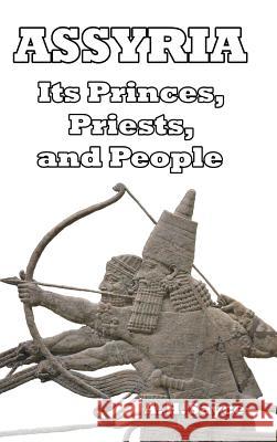 Assyria: Its Princes, Priests, and People Sayce, A. H. 9781389306587 Blurb - książka