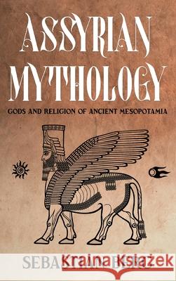 Assyrian Mythology: Gods and Religion of Ancient Mesopotamia Berg 9781763567436 Creek Ridge Publishing - książka