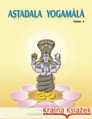 Astadala Yogamala (Collected Works) Volume 6 B. K. S. Iyengar 9788177649765 Allied Publishers Pvt. Ltd. - książka