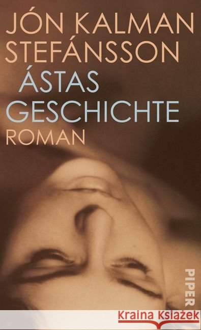 Ástas Geschichte : Roman Stefánsson, Jón Kalman 9783492059374 Piper - książka