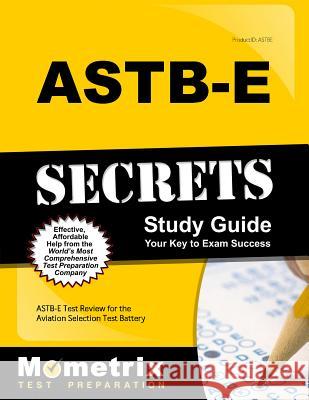Astb-E Secrets Study Guide: Astb-E Test Review for the Aviation Selection Test Battery Astb Exam Secrets Test Prep 9781516700455 Mometrix Media LLC - książka