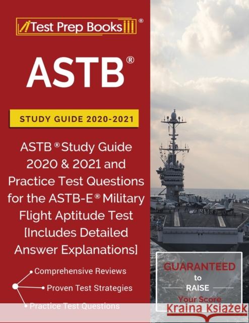 ASTB Study Guide 2020-2021: ASTB Study Guide 2020 & 2021 and Practice Test Questions for the ASTB-E Military Flight Aptitude Test [Includes Detailed Answer Explanations] Test Prep Books 9781628456806 Test Prep Books - książka