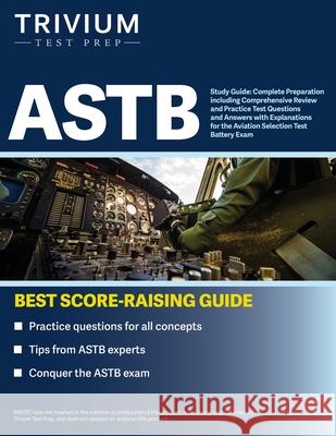 ASTB Study Guide: Complete Preparation including Comprehensive Review and Practice Test Questions and Answers with Explanations for the Simon 9781637980439 Trivium Test Prep - książka