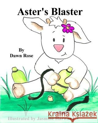 Aster's Blaster Dawn Rose Jasmine Harward 9781505815122 Createspace - książka