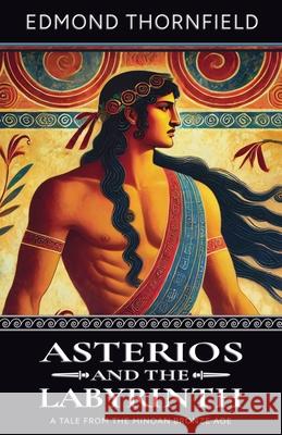 Asterios and the Labyrinth Edmond Thornfield 9786501697420 Ethorn Publishing - książka
