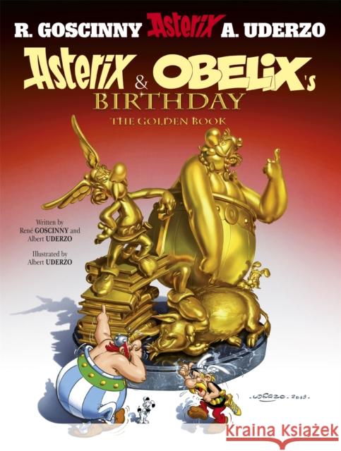 Asterix: Asterix and Obelix's Birthday: The Golden Book, Album 34 Rene Goscinny 9781444000276 Orion, London - książka