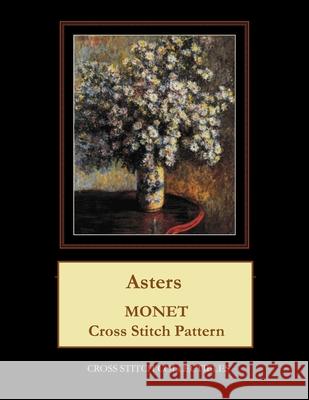 Asters: Monet cross stitch pattern George, Kathleen 9781974617104 Createspace Independent Publishing Platform - książka