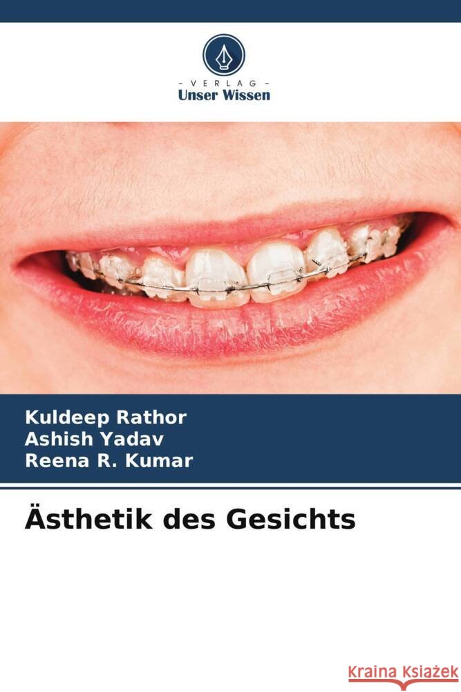 Ästhetik des Gesichts Rathor, Kuldeep, Yadav, Ashish, Kumar, Reena R. 9786204891323 Verlag Unser Wissen - książka