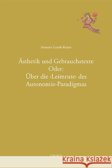 Ästhetik und Gebrauchstexte Gerok-Reiter, Annette 9783034018074 Chronos - książka