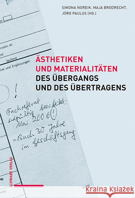 Asthetiken Und Materialitaten Des Ubergangs Und Des Ubertragens Simona Noreik Maja Brodrecht Jorg Paulus 9783757400972 Schwabe Verlagsgruppe AG - książka