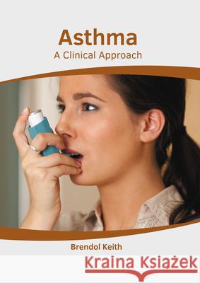 Asthma: A Clinical Approach Brendol Keith 9781639274567 American Medical Publishers - książka