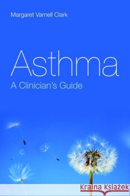 Asthma: A Clinician's Guide: A Clinician's Guide Clark, Margaret V. 9780763778545 Jones & Bartlett Publishers - książka