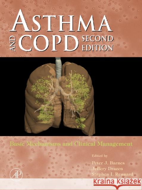 Asthma and COPD: Basic Mechanisms and Clinical Management  9780123740014 ELSEVIER SCIENCE & TECHNOLOGY - książka