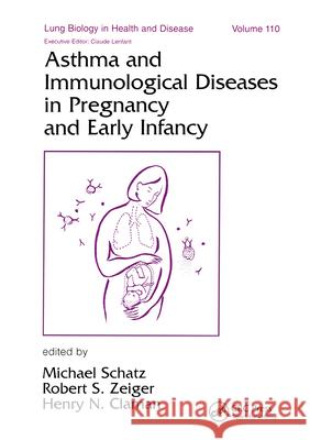 Asthma and Immunological Diseases in Pregnancy and Early Infancy Michael Schatz Robert S. Zeiger Henry N. Claman 9780824700959 Marcel Dekker - książka