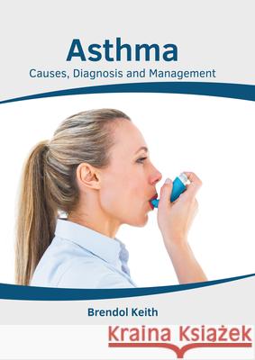 Asthma: Causes, Diagnosis and Management Brendol Keith 9781639274574 American Medical Publishers - książka