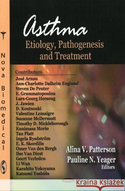 Asthma: Etiology, Pathogenesis & Treatment Alina V Patterson, Pauline N Yeager 9781604568912 Nova Science Publishers Inc - książka