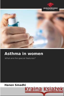 Asthma in women Smadhi, Hanen 9786200759900 Our Knowledge Publishing - książka