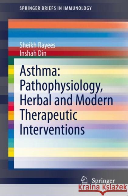 Asthma: Pathophysiology, Herbal and Modern Therapeutic Interventions Sheikh Rayees Inshah Din 9783030702694 Springer - książka