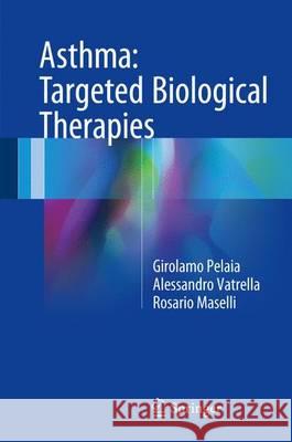 Asthma: Targeted Biological Therapies Girolamo Pelaia Alessandro Vatrella Rosario Maselli 9783319460055 Springer - książka