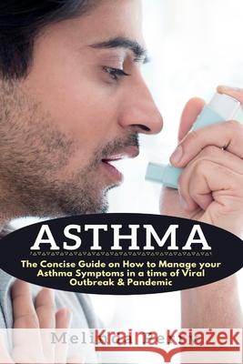 Asthma: The Concise Guide on How to Manage your Asthma Symptoms in a time of Viral Outbreak & Pandemic Perry, Melinda 9781637501870 Femi Amoo - książka