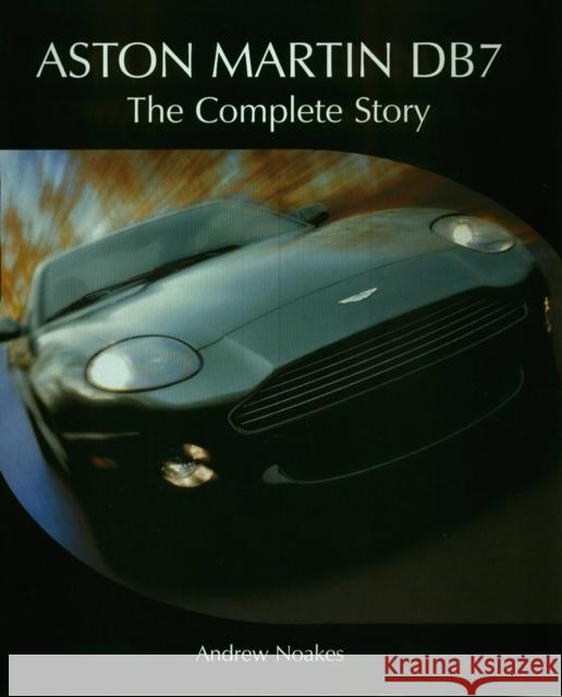 Aston Martin DB7: The Complete Story Andrew Noakes 9781861268235 The Crowood Press Ltd - książka