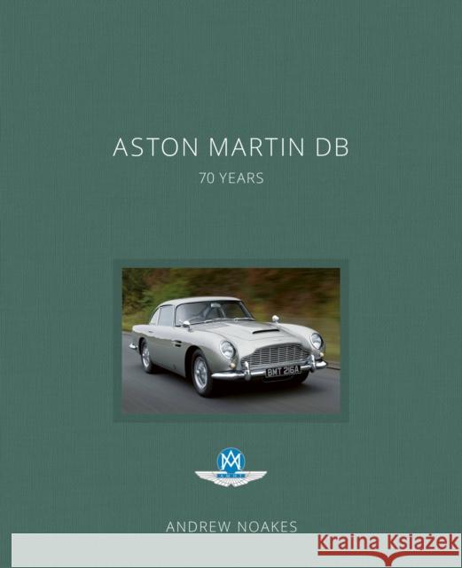 Aston Martin DB: 70 Years Andrew Noakes Roger Carey  9781781319284 Aurum Press - książka