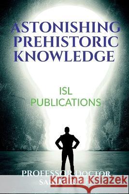 Astonishing Prehistoric Knowledge Professor Doctor   9781637142653 Notion Press - książka