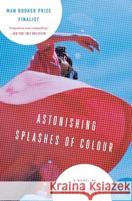 Astonishing Splashes of Colour Clare Morrall 9780060734466 Harper Perennial - książka